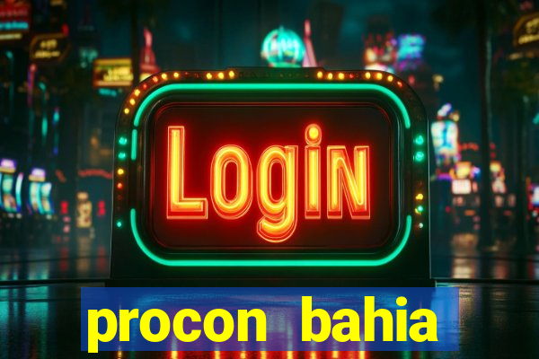 procon bahia telefone 0800